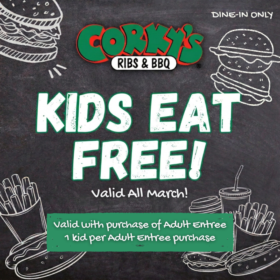 Corky’s BBQ Pigeon Forge Kids Eat Free promotion valid all March with adult entrée purchase.
